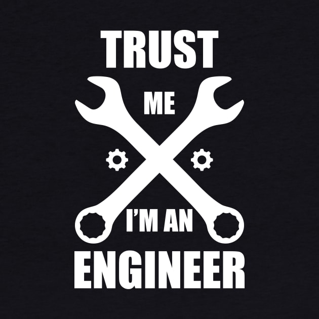 trust me i am an engineer white cool by Typography Dose